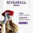 „Stylarnia Allegro” – zaproponuj modną stylizację i wygraj konkurs