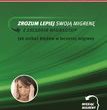 „Zrozum lepiej swoją migrenę z Excedrin MigraStop” – bezpłatny poradnik online dla pacjentów